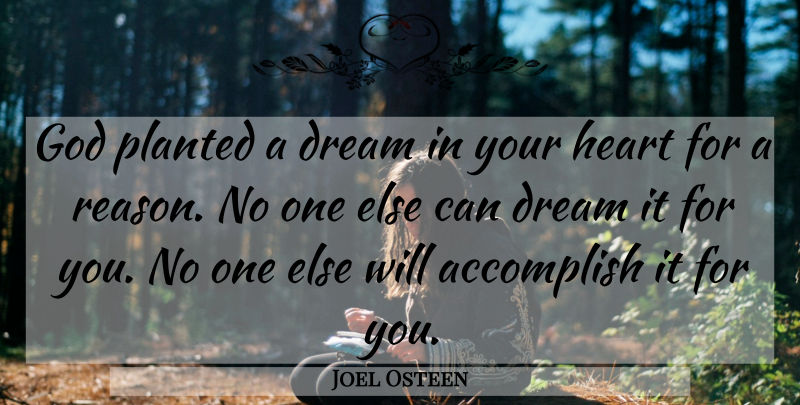 Joel Osteen Quote About Dream, Heart, Reason: God Planted A Dream In...
