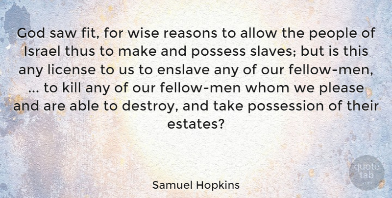 Samuel Hopkins Quote About Allow, God, Israel, License, People: God Saw Fit For Wise...