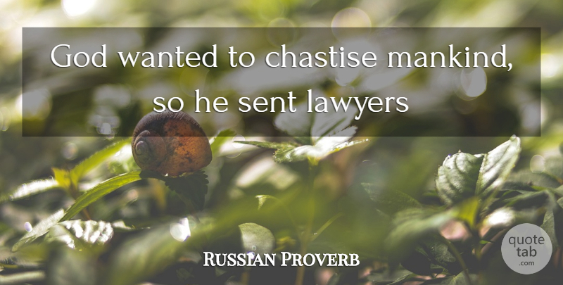 Russian Proverb Quote About God, Lawyers, Sent: God Wanted To Chastise Mankind...