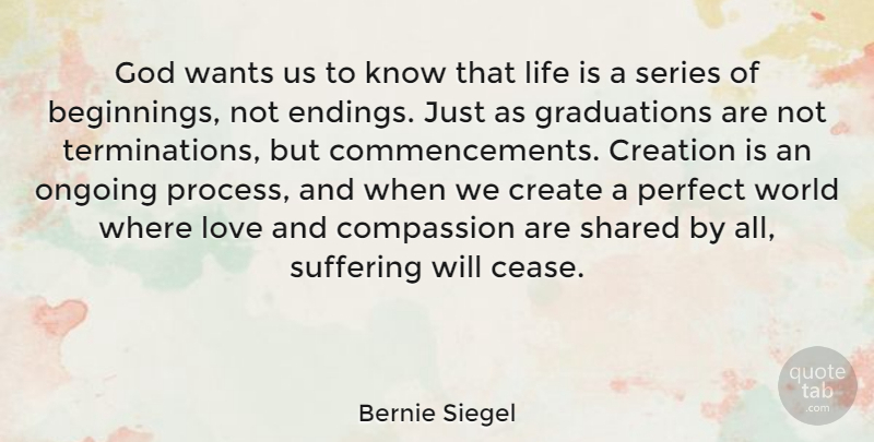 Bernie Siegel Quote About Compassion, Perfect, Suffering: God Wants Us To Know...