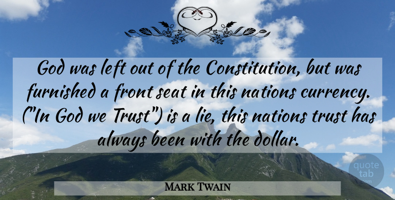 Mark Twain Quote About Lying, Dollars, Constitution: God Was Left Out Of...