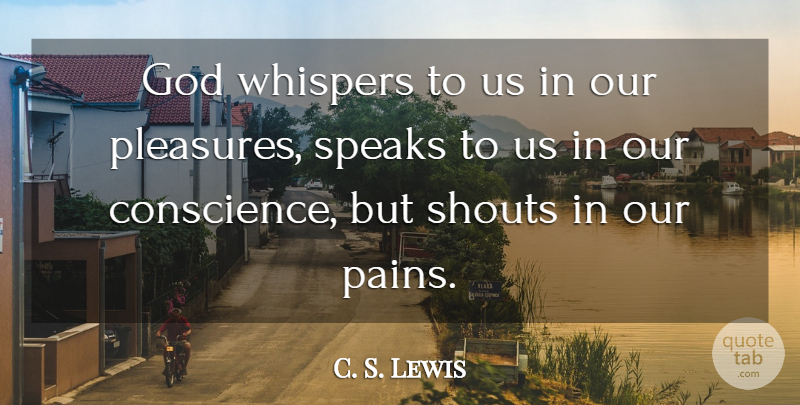 C. S. Lewis Quote About Christian, Pain, Speak: God Whispers To Us In...