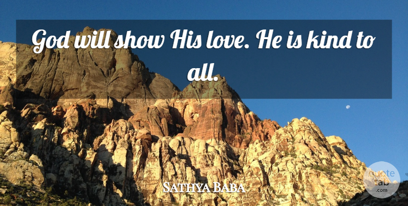 Sathya Baba Quote About God: God Will Show His Love...