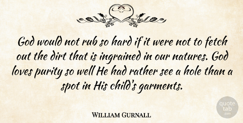 William Gurnall Quote About Christian, Children, Blessing: God Would Not Rub So...