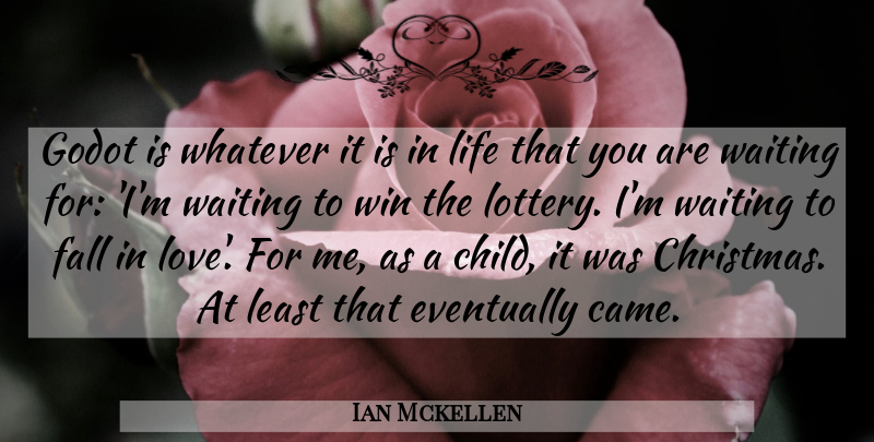 Ian Mckellen Quote About Falling In Love, Children, Winning: Godot Is Whatever It Is...