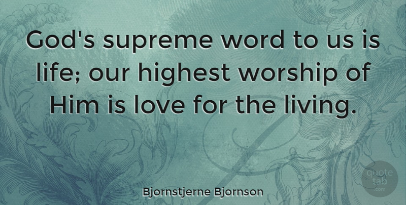 Bjornstjerne Bjornson Quote About God, Highest, Life, Love, Supreme: Gods Supreme Word To Us...