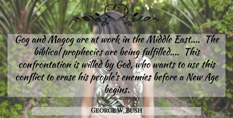 George W. Bush Quote About Biblical, People, Enemy: Gog And Magog Are At...