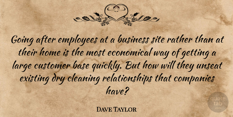 Dave Taylor Quote About Base, Business, Cleaning, Companies, Customer: Going After Employees At A...