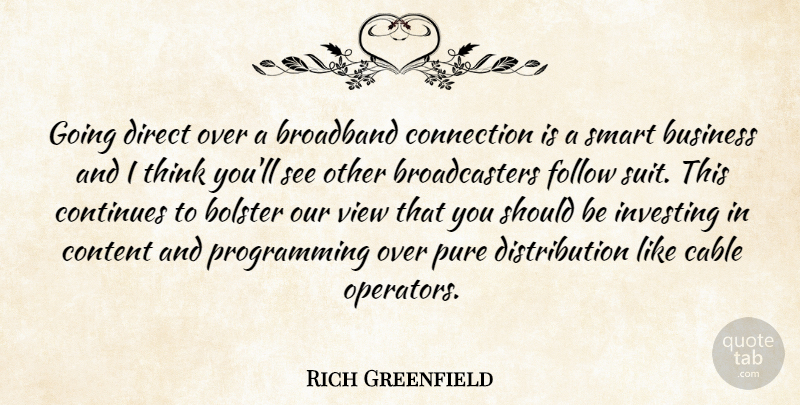Rich Greenfield Quote About Bolster, Broadband, Business, Cable, Connection: Going Direct Over A Broadband...