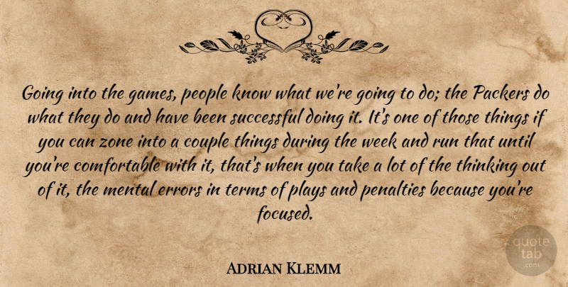 Adrian Klemm Quote About Couple, Errors, Games, Mental, Penalties: Going Into The Games People...