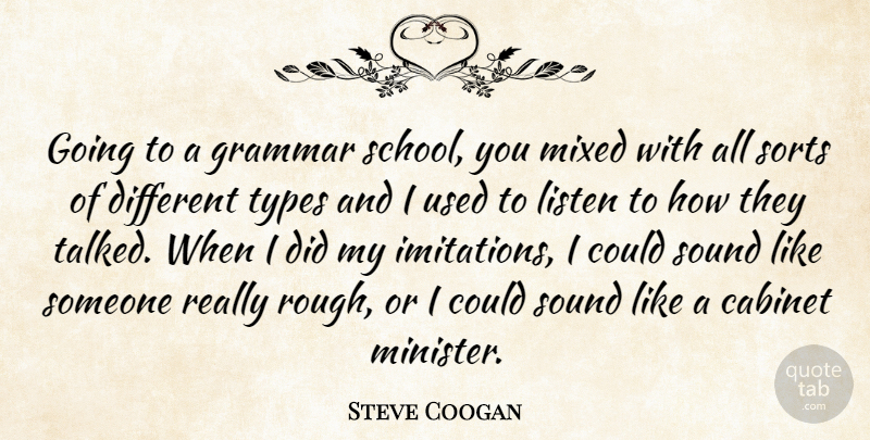 Steve Coogan Quote About School, Different, Cabinets: Going To A Grammar School...