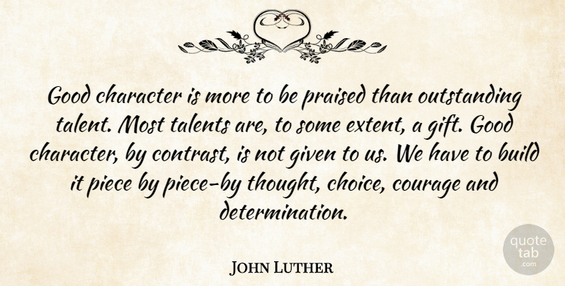 H. Jackson Brown, Jr. Quote About Determination, Character, Choices: Good Character Is More To...