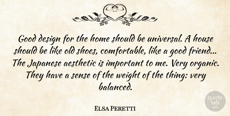 Elsa Peretti Quote About Aesthetic, Design, Good, Home, House: Good Design For The Home...