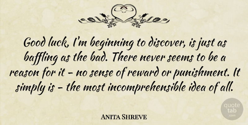 Anita Shreve Quote About Good Luck, Punishment, Ideas: Good Luck Im Beginning To...