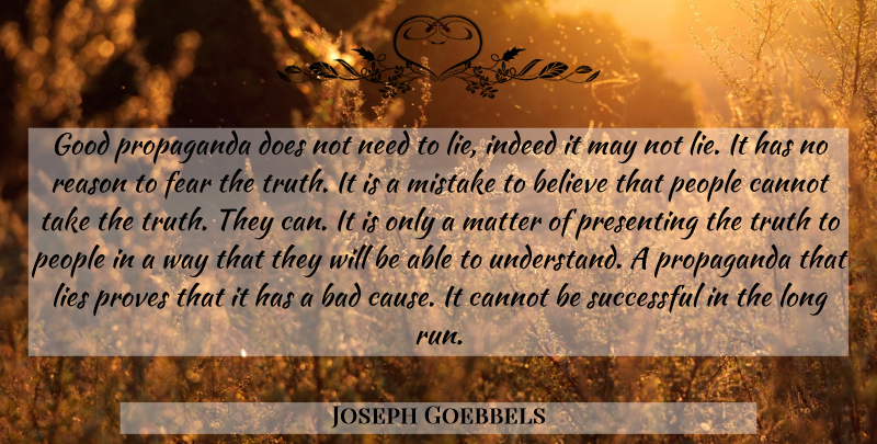 Joseph Goebbels Quote About Running, Mistake, Lying: Good Propaganda Does Not Need...