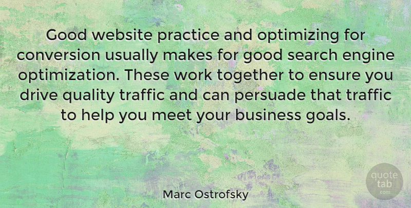 Marc Ostrofsky Quote About Practice, Goal, Quality: Good Website Practice And Optimizing...
