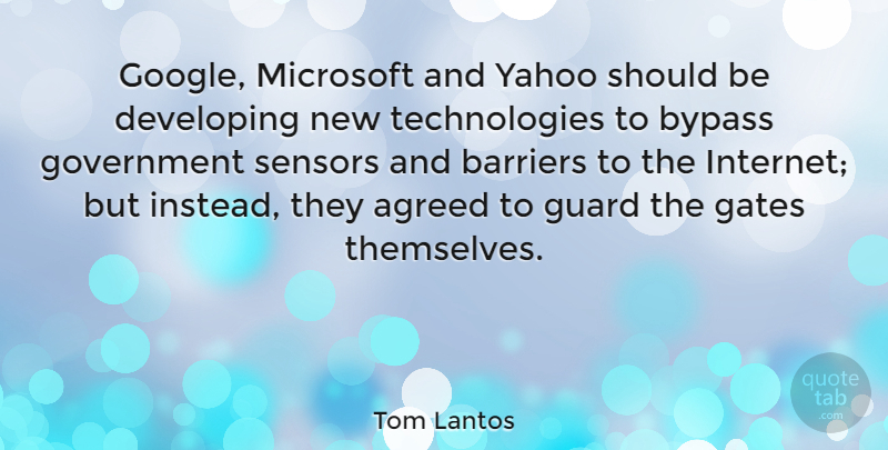 Tom Lantos Quote About Technology, Government, Google: Google Microsoft And Yahoo Should...