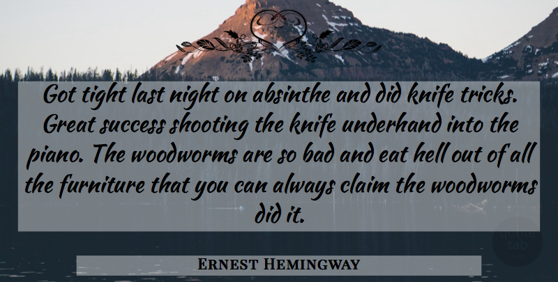 Ernest Hemingway Quote About Night, Knives, Piano: Got Tight Last Night On...