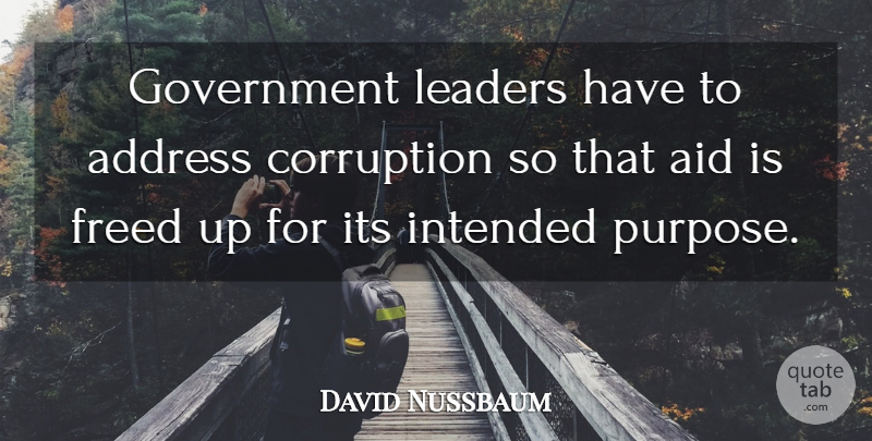 David Nussbaum Quote About Address, Aid, Corruption, Freed, Government: Government Leaders Have To Address...