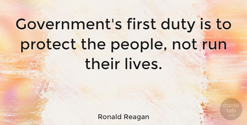 Ronald Reagan Quote About Running, Peace, War: Governments First Duty Is To...