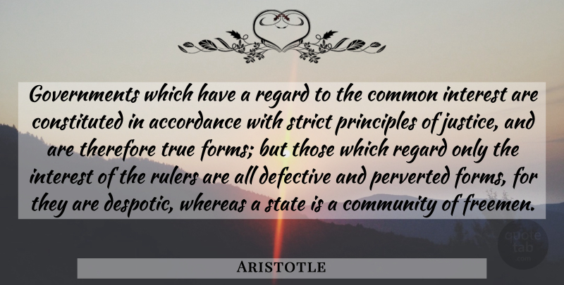Aristotle Quote About Government, Tyrants, Justice: Governments Which Have A Regard...