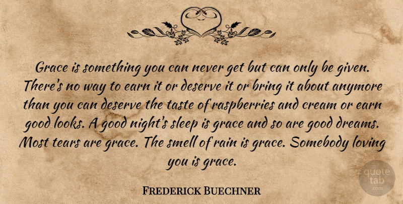 Frederick Buechner Quote About Good Night, Dream, Rain: Grace Is Something You Can...