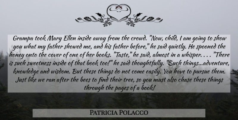 Patricia Polacco Quote About Children, Father, Book: Grampa Took Mary Ellen Inside...