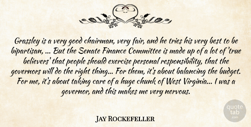 Jay Rockefeller Quote About Balancing, Best, Care, Chunk, Committee: Grassley Is A Very Good...