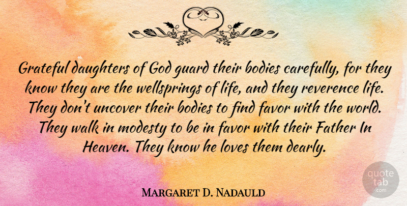 Margaret D. Nadauld Quote About Bodies, Daughters, Favor, God, Grateful: Grateful Daughters Of God Guard...