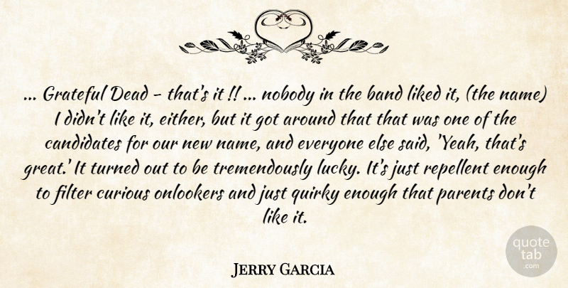 Jerry Garcia Quote About Music, Grateful, Names: Grateful Dead Thats It Nobody...