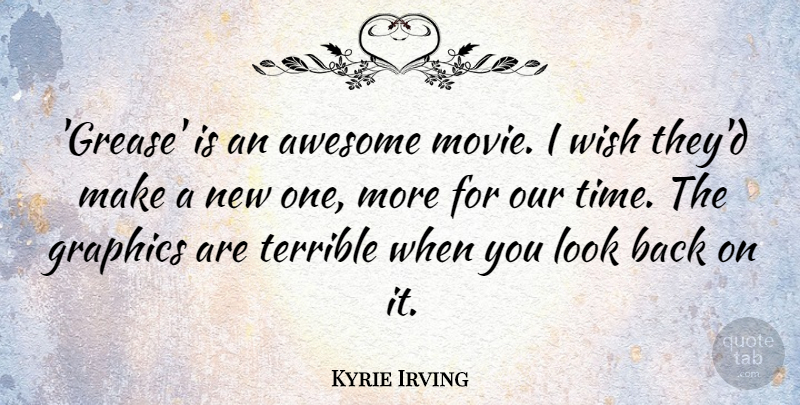 Kyrie Irving Quote About Graphics, Terrible, Time: Grease Is An Awesome Movie...