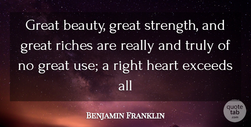 Benjamin Franklin Quote About Heart, Enlightenment, Use: Great Beauty Great Strength And...