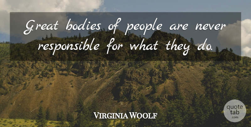 Virginia Woolf Quote About People, Crowds, Body: Great Bodies Of People Are...