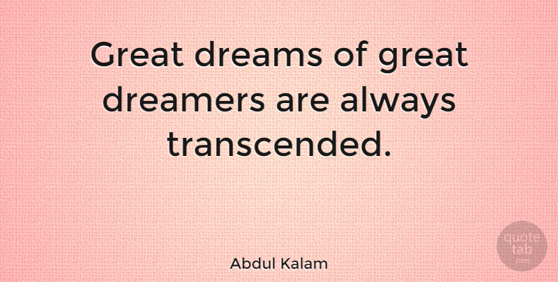 Abdul Kalam Quote About Dream, Dreamer, Small Dreams: Great Dreams Of Great Dreamers...