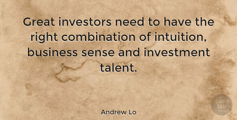 Andrew Lo Quote About Money, Intuition, Needs: Great Investors Need To Have...