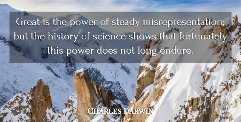Charles Darwin Quote About Science, Long, Doe: Great Is The Power Of...