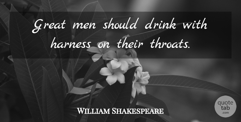 William Shakespeare Quote About Men, Drink, Should: Great Men Should Drink With...