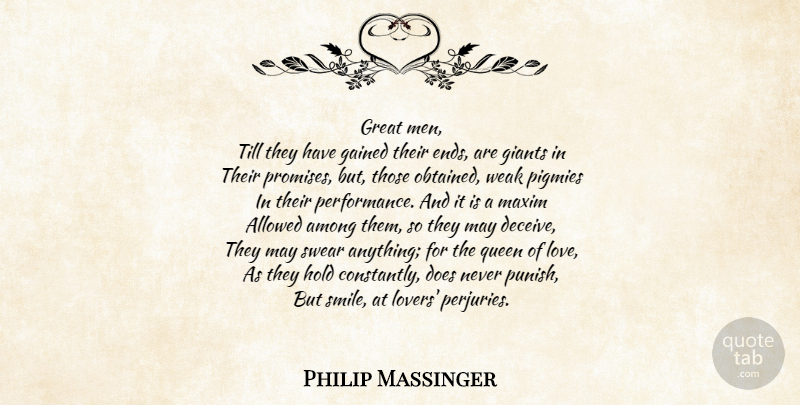 Philip Massinger Quote About Life, Queens, Men: Great Men Till They Have...