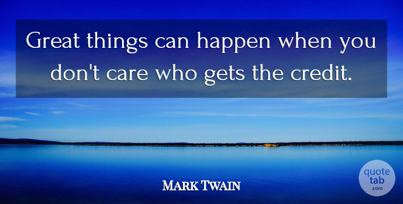 Mark Twain Quote About Worthwhile Things, Accomplishment, Achievement: Great Things Can Happen When...