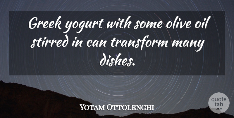 Yotam Ottolenghi Quote About Greek, Olive: Greek Yogurt With Some Olive...