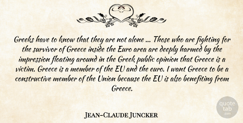 Jean-Claude Juncker Quote About Fighting, Greek, Floating: Greeks Have To Know That...