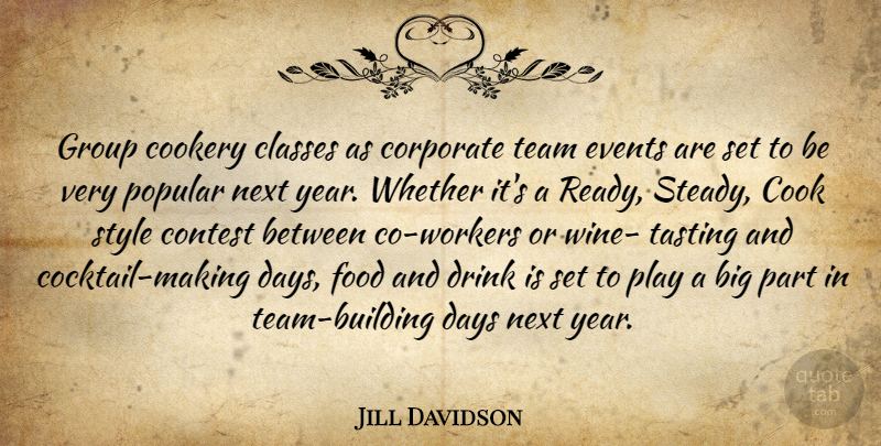 Jill Davidson Quote About Classes, Contest, Cook, Cookery, Corporate: Group Cookery Classes As Corporate...