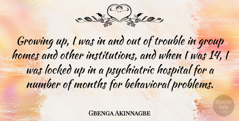 Gbenga Akinnagbe Quote About Growing Up, Home, Numbers: Growing Up I Was In...
