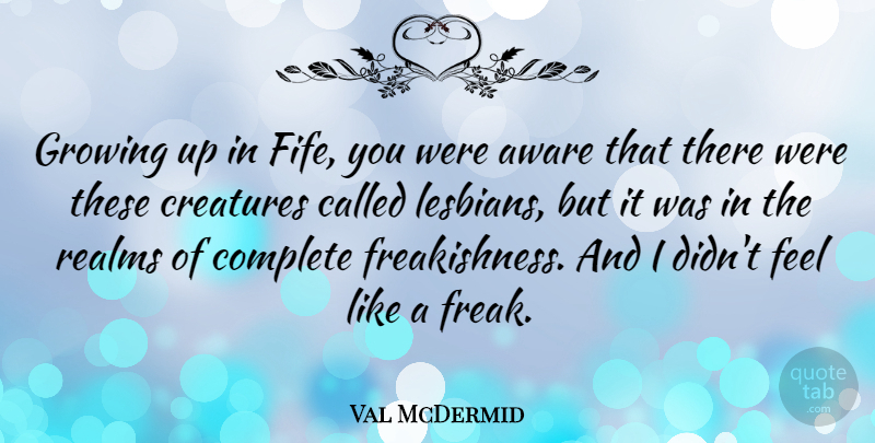 Val McDermid Quote About Aware: Growing Up In Fife You...