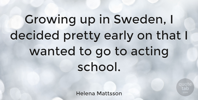 Helena Mattsson Quote About Decided: Growing Up In Sweden I...