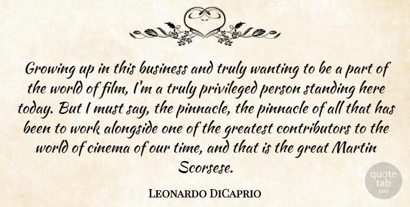 Leonardo DiCaprio Quote About Alongside, Business, Cinema, Greatest, Growing: Growing Up In This Business...