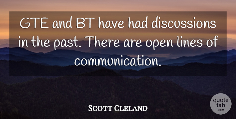 Scott Cleland Quote About Communication, Lines, Open: Gte And Bt Have Had...