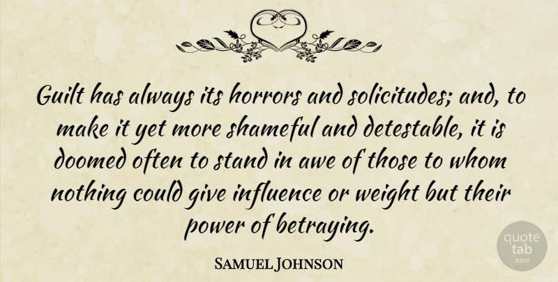 Samuel Johnson Quote About Giving, Guilt, Weight: Guilt Has Always Its Horrors...