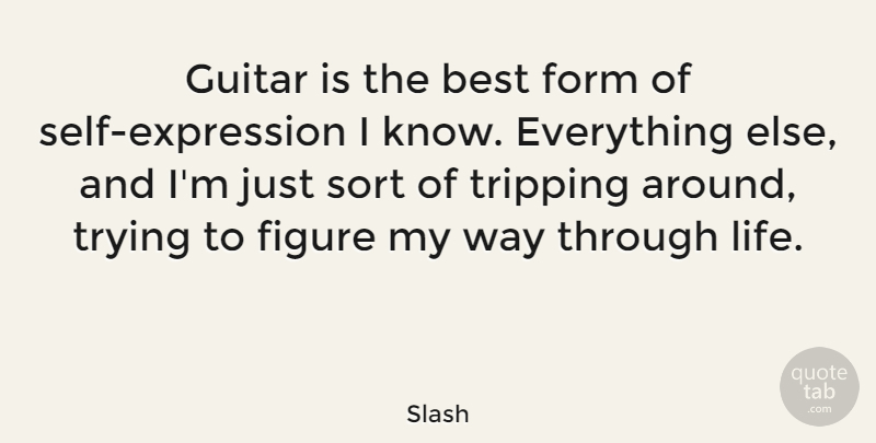 Slash Quote About Guitar, Self, Expression: Guitar Is The Best Form...