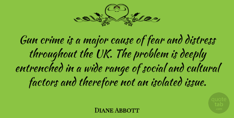 Diane Abbott Quote About Gun, Issues, Causes: Gun Crime Is A Major...